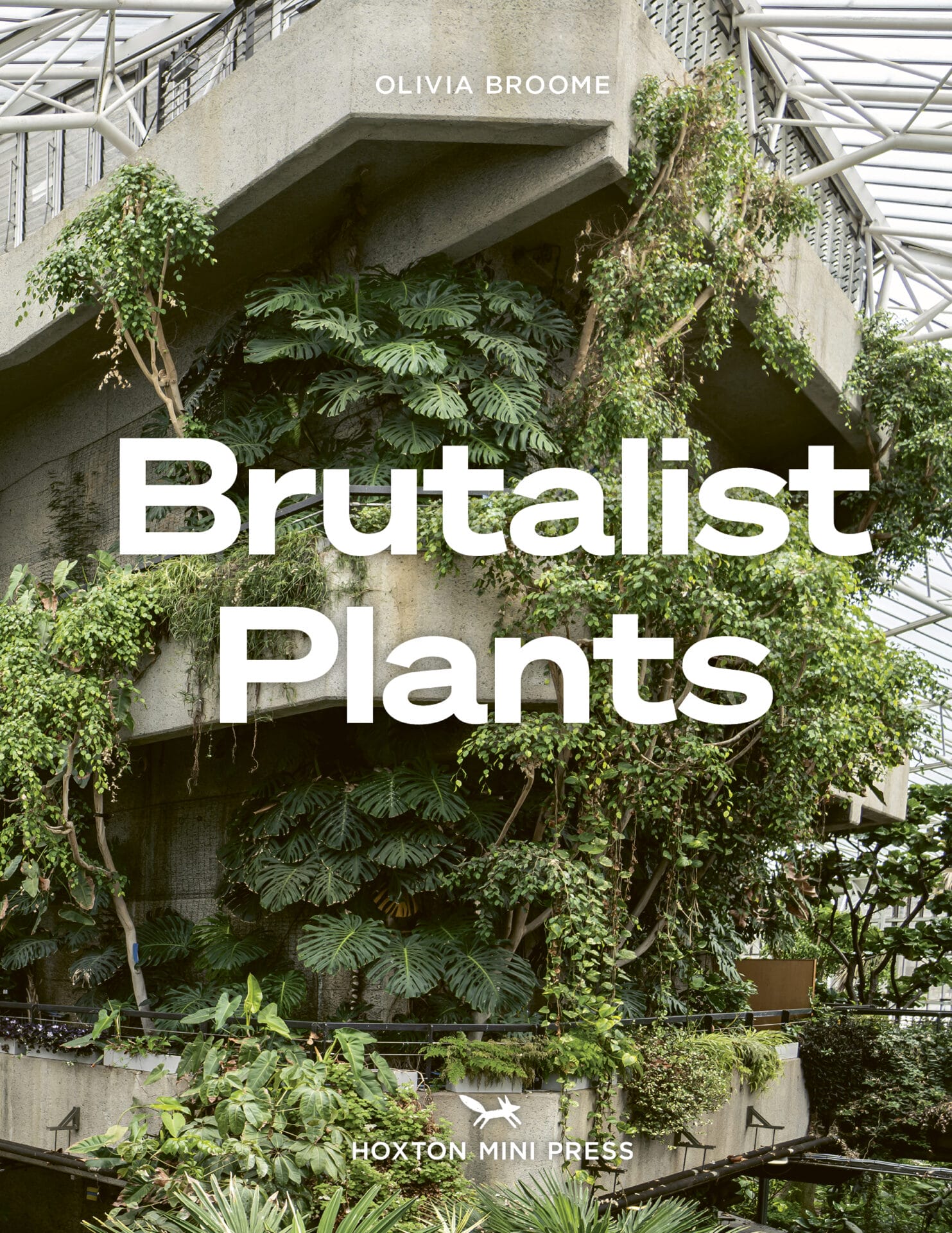 the front cover of the book 'Brutalist Plants' by Olivia Broome